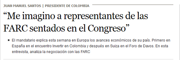 Frase de Juan Manuel Santos en entrevista al diario El País, de Madrid